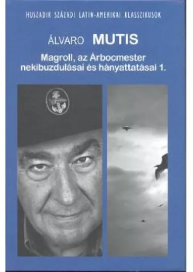 MAGROLL, AZ ÁRBÓCMESTER NEKIBUZDULÁSAI ÉS HÁNYATTATÁSAI 1.