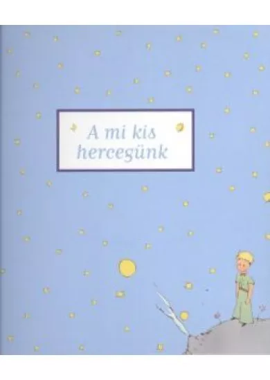 A MI KIS HERCEGÜNK