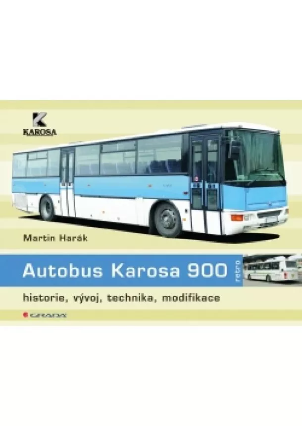 Martin Harák - Autobus Karosa 900 - historie, vývoj, technika, modifikace