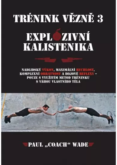 Trénink vězně 3 - Explozivní kalistenika