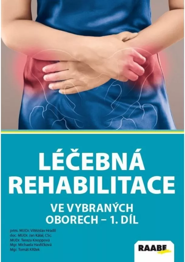 Vítězslav Hradil, Jan Kálal, Tereza Knoppová - Léčebná rehabilitace ve vybraných oborech I.