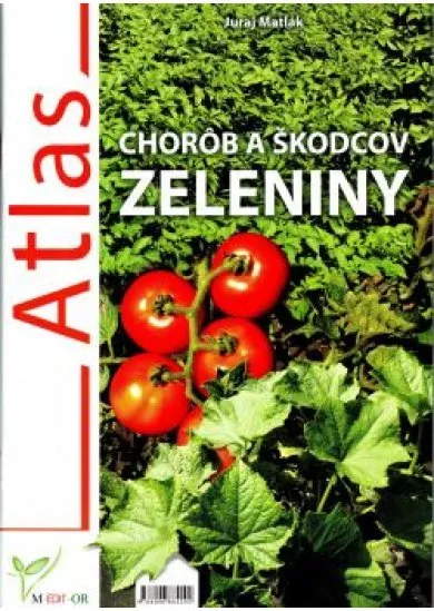 Atlas chorôb a škodcov zeleniny - 2009