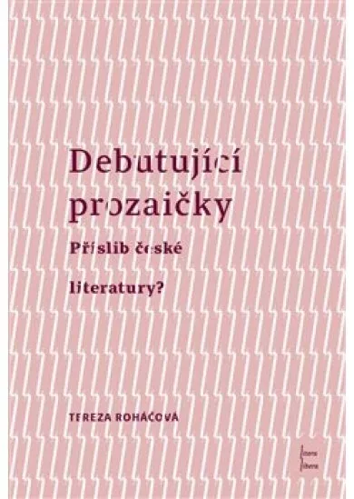 Debutující Prozaičky - Příslib české literatury?