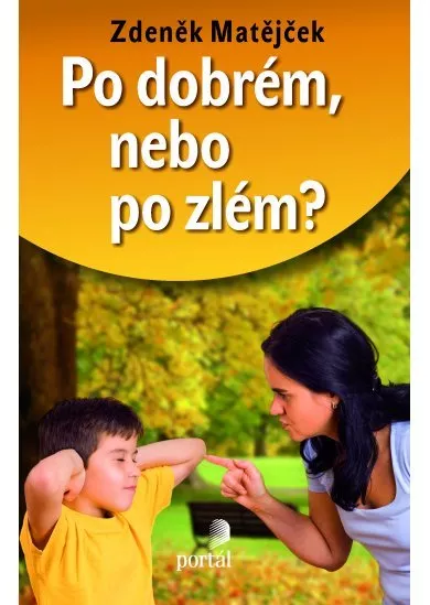 Po dobrém, nebo po zlém?