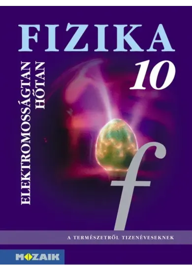  Fizika 10. - Elektromosságtan, hőtan tk. MS-2619
