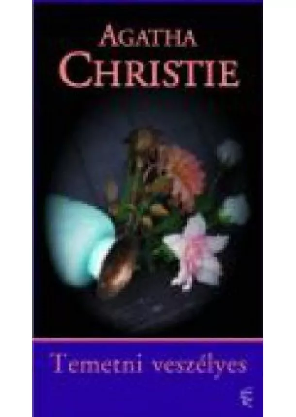 AGATHA CHRISTIE - TEMETNI VESZÉLYES