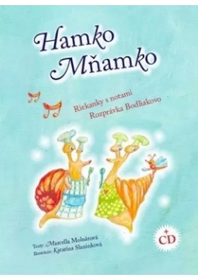 Hamko Mňamko + CD - Riekanky s notami, Rozprávka Bodliakovo