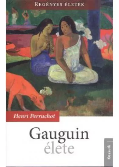 GAUGUIN ÉLETE