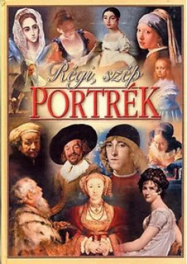 Régi, szép portrék