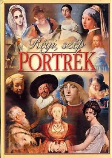 Régi, szép portrék