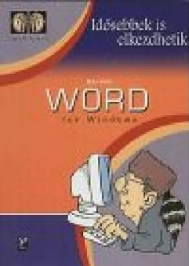 Ila László - Word for Windows /Idősebbek is elkezdhetik