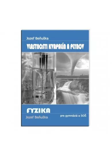 Fyzika pre gymnázia a SOŠ - Vlastnosti kvapalín a plynov