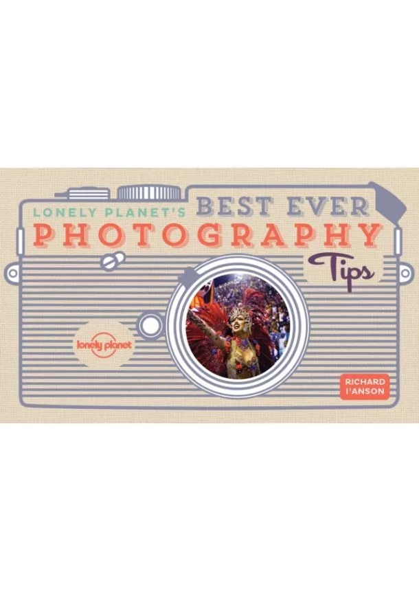  Lonely Planet, Richard I'Anson - BEST EVER PHOTOGRAPHY TIPS 2