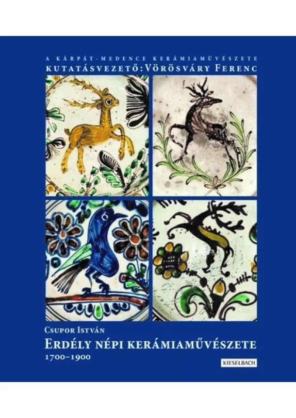 Csupor István - Erdély népi kerámiaművészete 1700-1900.  I. kötet (új kiadás)