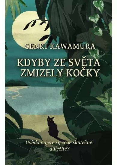 Kdyby ze světa zmizely kočky - Uvědomujete si, co je skutečně důležité?