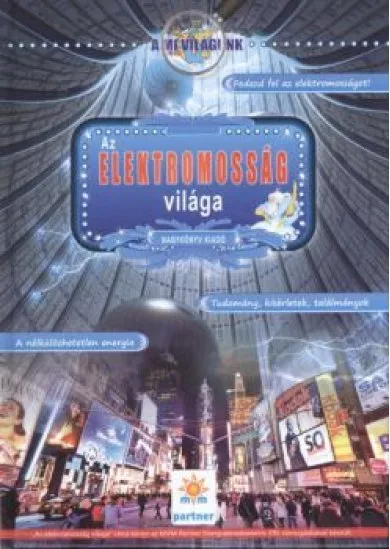 Az elektromosság világa /A mi világunk sorozat