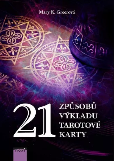 Tarotové karty - 21 způsobů výkladu tarotové karty