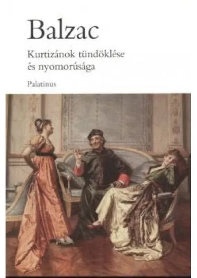 KURTIZÁNOK TÜNDÖKLÉSE ÉS NYOMORÚSÁGA