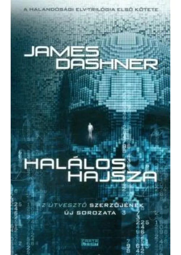 James Dashner - Halálos hajsza /Halandósági elv-trilógia 1.