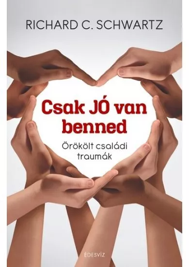 Csak JÓ van benned - Örökölt családi traumák