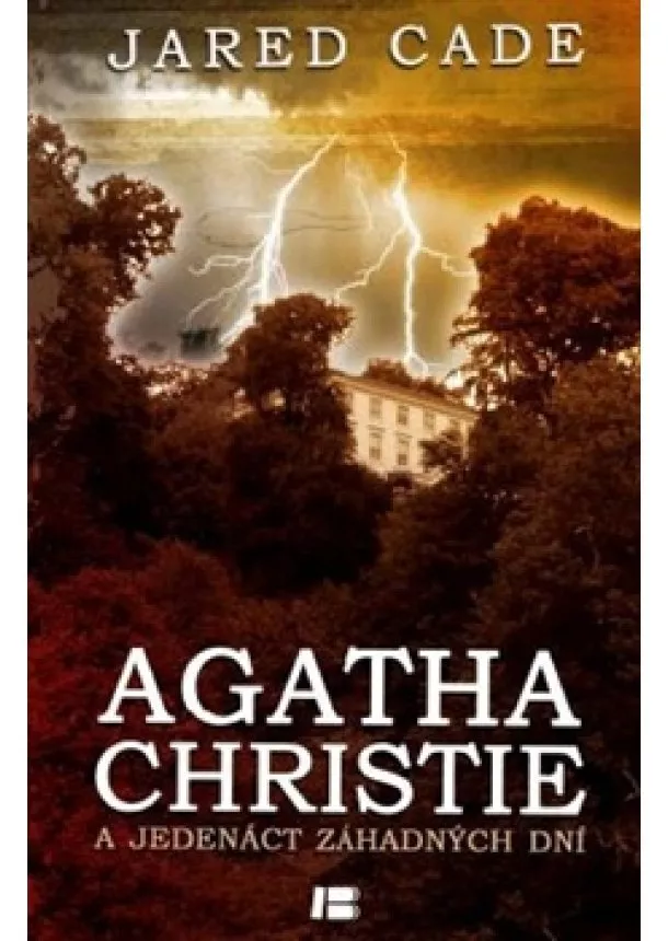 Cade Jared - Agatha Christie a jedenáct záhadných dní