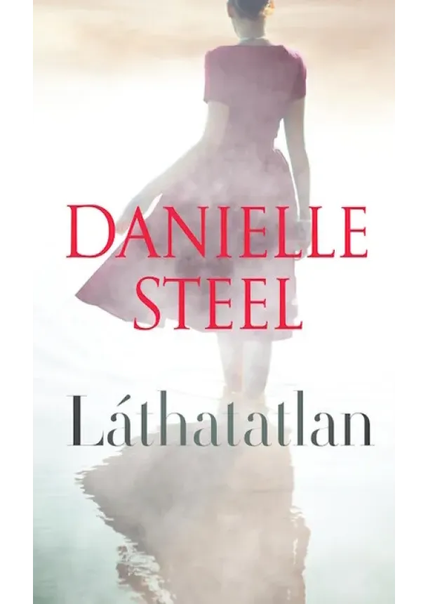 Danielle Steel - Láthatatlan