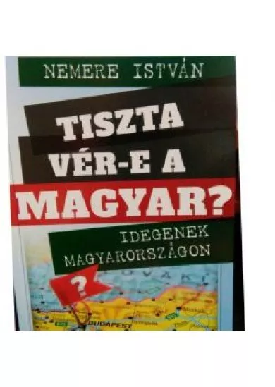 Tiszta vér-e a magyar?