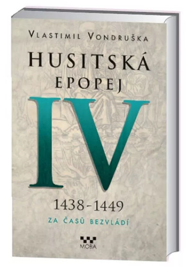 Vlastimil Vondruška - Husitská epopej IV. 1438 -1449 - Za časů bezvládí