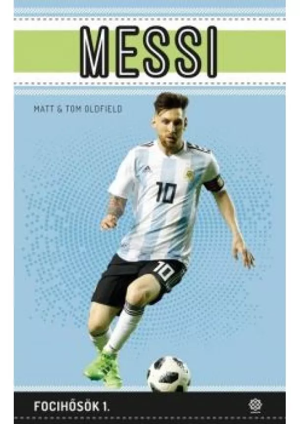 Tom Oldfield - Messi - Focihősök 1.
