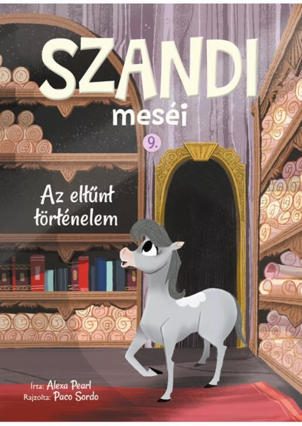 Alexa Pearl - Szandi meséi 9. - Az eltűnt történelem