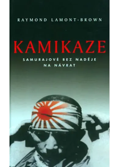 Kamikaze - Samurajové bez naděje na návrat