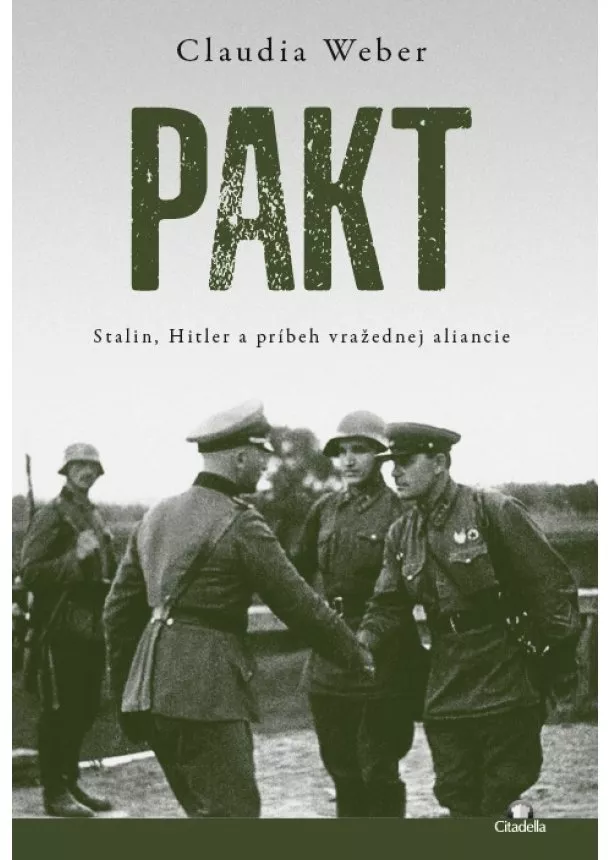 Claudia Weber - Pakt - Stalin, Hitler a príbeh vražednej aliancie