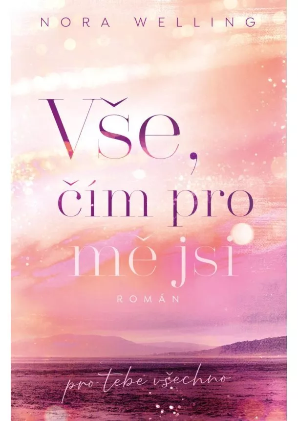 Nora Welling - Vše, čím pro mě jsi