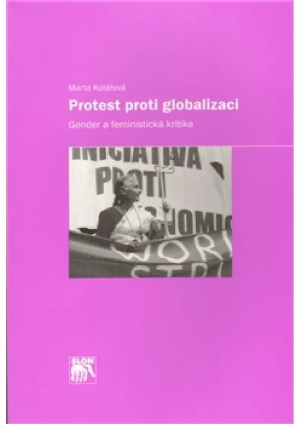 Marta Kolářová  - Protest proti globalizaci: gender a feministická kritika