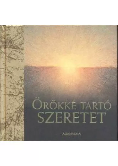 ÖRÖKKÉ TARTÓ SZERETET