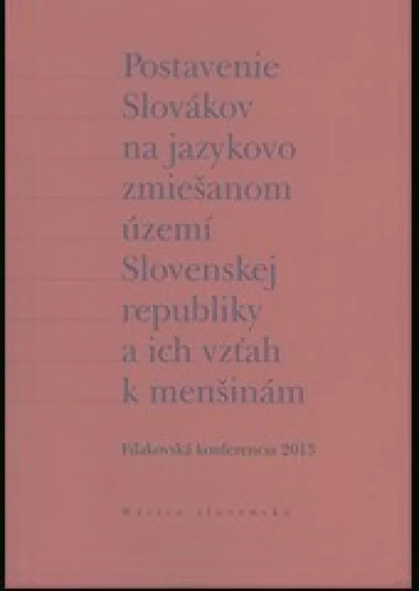 autor neuvedený - Postavenie Slovákov na jazykovo zmiešanom území Slovenskej republiky a ich vzťah k menšinám