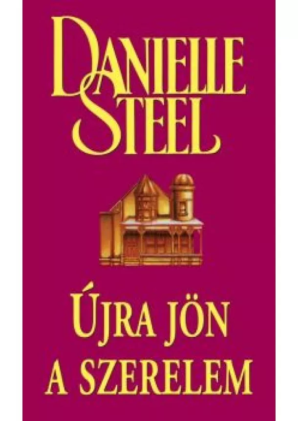 DANIELLE STEEL - ÚJRA JÖN A SZERELEM