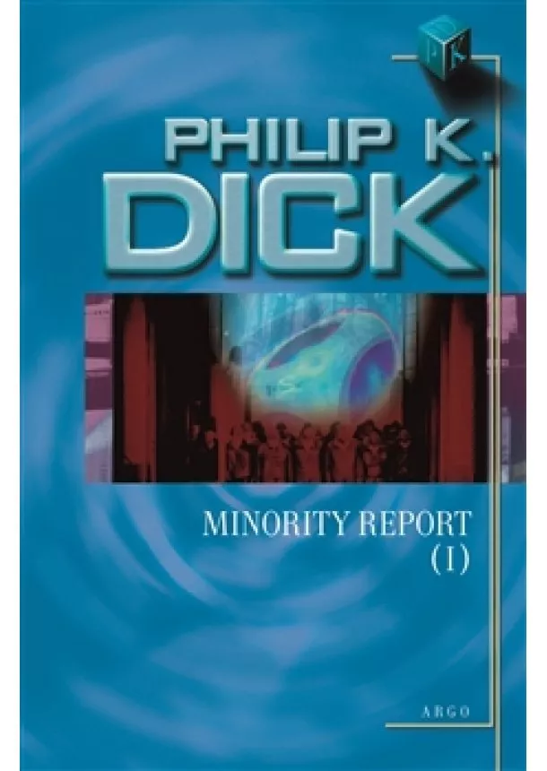 Philip K. Dick - Minority Report I.