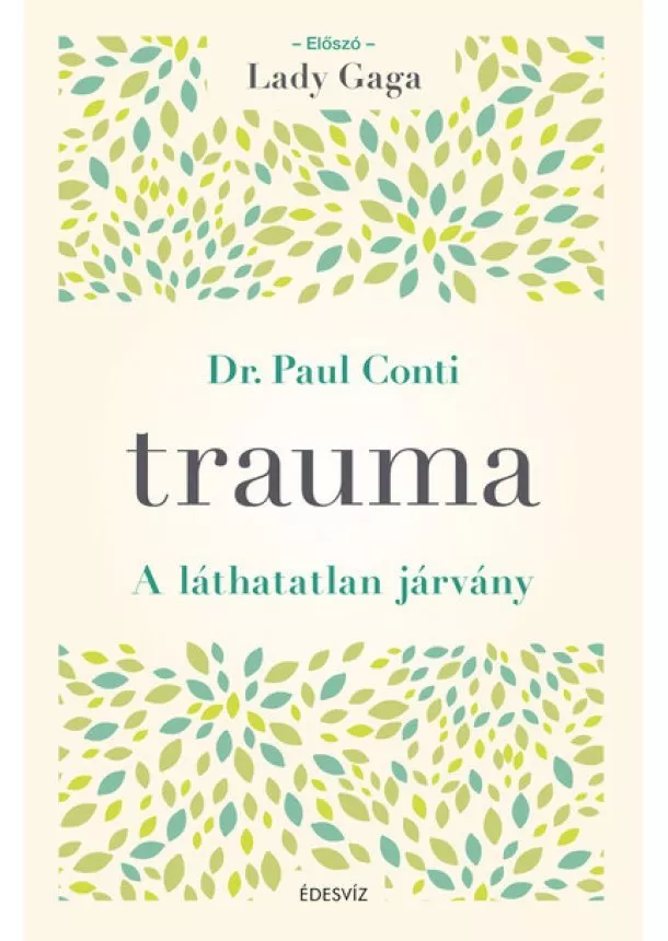 Dr. Paul Conti - trauma - A láthatatlan járvány