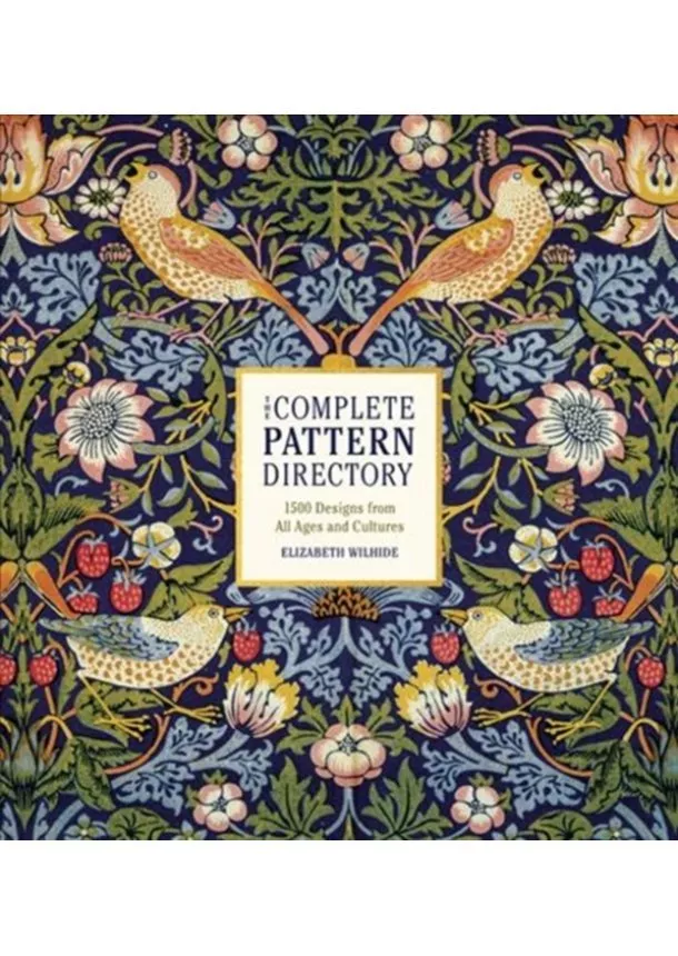 Elizabeth Wilhide - The Complete Pattern Directory