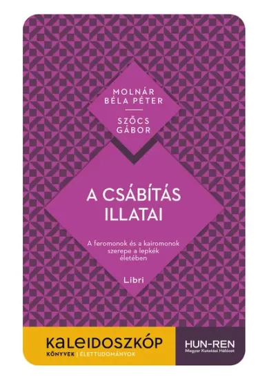 A csábítás illatai - A feromonok és a kairomonok szerepe a lepkék életében - Kaleidoszkóp Könyvek