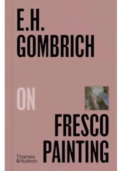 E.H.Gombrich on Fresco Painting