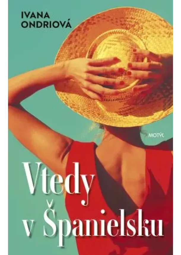 Ivana Ondriová - Vtedy v Španielsku