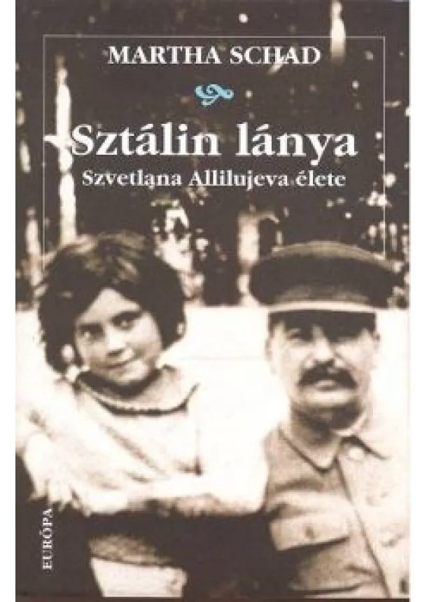MARTHA SCHAD - SZTÁLIN LÁNYA