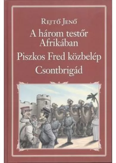 A HÁROM TESTŐR AFRIKÁBAN - PISZKOS FRED KÖZBELÉP - CSONTBRIGÁD
