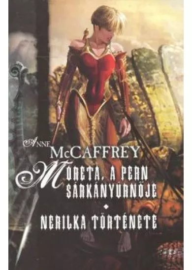 MORETA, A PERN SÁRKÁNYÚRNŐJE /NERLIKA TÖRTÉNETE