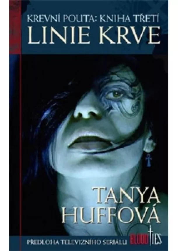 Tanya Huffová - Krevní pouta: Kniha třetí - Linie krve