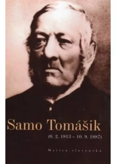 Samo Tomášik (8.2.1813 – 10.9.1887)