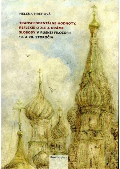 Transcendentálne hodnoty, reflexie o zle a dráme slobody v ruskej filozofii 19. a 20. storočia