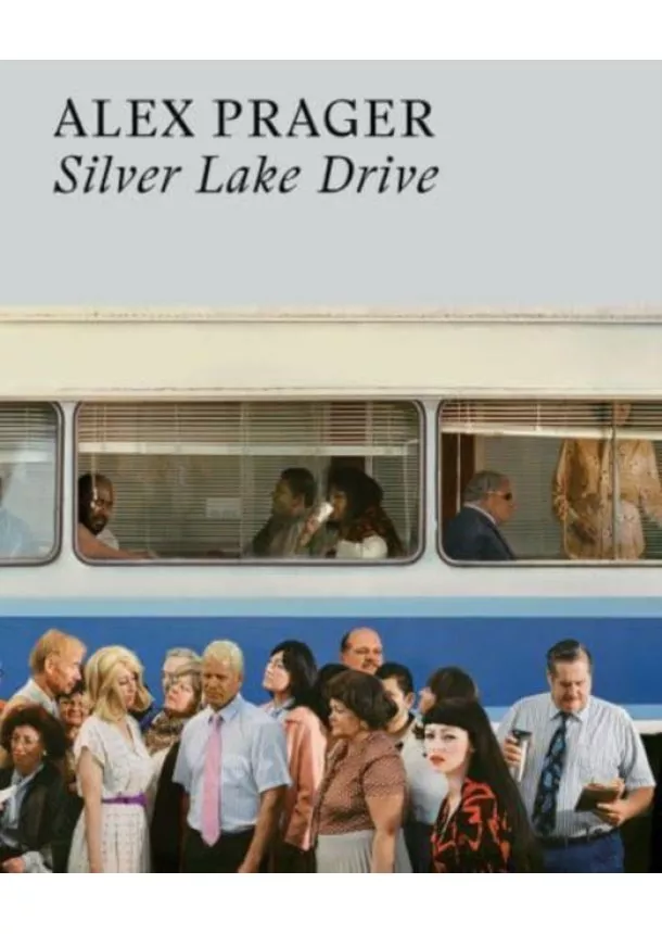 Alex Prager - Alex Prager: Silver Lake Drive